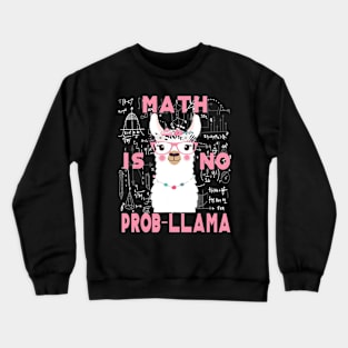 Math is no prob-llama Back to school teacher math Crewneck Sweatshirt